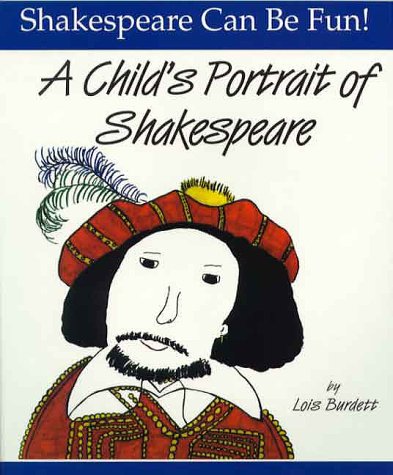 A Child's Portrait of Shakespeare (Shakespeare Can Be Fun!)