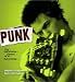 Punk: The Definitive Record of a Revolution