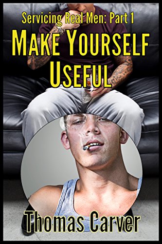 Make Yourself Useful (Servicing Real Men Book 1)