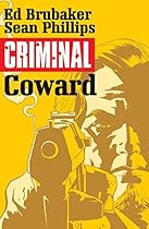 Criminal Volume 1: Coward (Criminal Tp (Image)) Criminal Volume 1: Coward (Criminal Tp (Image))