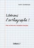 LIBERONS L'ORTHOGRAPHE!
