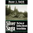 Silver Saga: The Story of Caribou, Colorado (Mining the American West) by Duane A. Smith