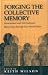 Books : FORGING THE COLLECTIVE MEMORY: Government and International Historians through Two World Wars