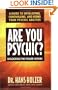 Are You Psychic?: Unlocking the Power Within : A Guide to Developing, Controlling, and Using Your Psychic Abilities