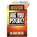 Are You Psychic?: Unlocking the Power Within : A Guide to Developing, Controlling, and Using Your Psychic Abilities