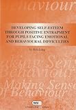 Developing self-esteem through positive entrapment for pupils facing emotional and behavioural difficulties