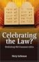 Celebrating the Law: Rethinking Old Testament Ethics
