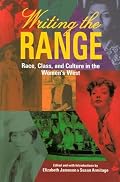 Writing the Range: Race, Class, and Culture in the Women's West