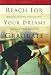 Reach for Your Dreams Graduate: Recharge Your Life with True and Courageous Stories of Individuals Who Would Not Accept Defeat