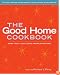 The Good Home Cookbook: More Than 1,000 Classic American Recipes