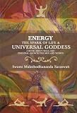 Energy: The Spark of Life & Universal Goddess, A Book About Yoga and Personal Growth for Men and Women