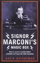 Signor Marconi's Magic Box: How an Amateur Inventor Defied Scientists and Began the Radio Revolution