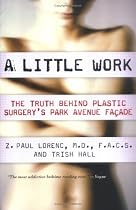 A Little Work: The Truth Behind Plastic Surgery's Park Avenue FaCade