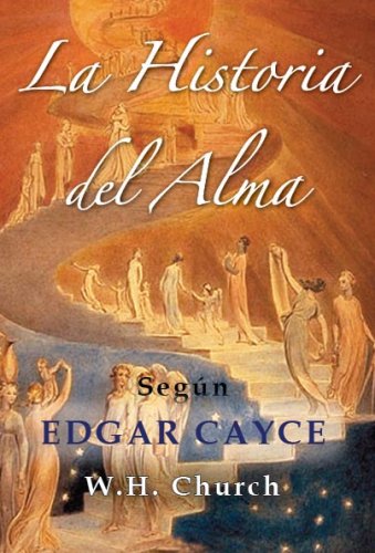 Edgar Cayce's La Historia Del Alma (Spanish Edition)