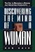 Discovering The Mind Of A Woman: The Key To Becoming A Strong And Irresistible Husband Is...