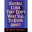 Natural Cures "They" Don't Want You to Know About ~ Kevin Trudeau