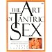 The Art of Tantric Sex: Ancient Techniques & Rituals that Enhance Sexual Pleasure