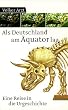 Als Deutschland am �quator lag
