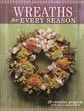 Wreaths for Every Season June Apel, Chalice Bruce