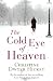 The Cold Eye of Heaven