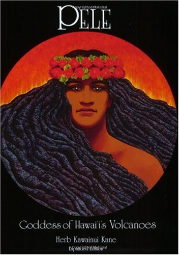 Pele: Goddess of Hawaii's Volcanoes [Paperback]