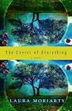 The Center of Everything : A Novel