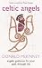 Celtic Angels: Angelic Guidance for Your Path Through Life