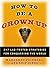 How to Be a Grown-Up