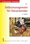 Selbstmanagement f�r Steuerberater. Endlich Zeit f�r das Wesentliche durch praxisorientiertes Zeitmanagement.