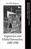 Expansion and Global Interaction: 1200-1700 (Longman World History Series)