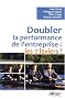 Doubler la performance de l'entreprise : les 7 leviers !