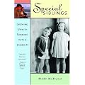 Special Siblings: Growing up with Someone with a Disability