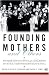 Book Founding Mothers and Others: Women Educational Leaders During the Progressive Era