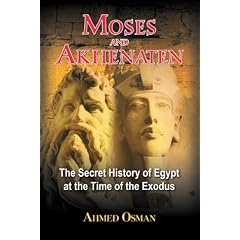 Moses and Akhenaten: The Secret History of Egypt at the Time of the Exodus