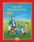 Kleine Oster Geschichten zum Vorlesen: Viele farbige Bilder, kurze fantasievolle Geschichten, altersgem&auml;&szlig;e Text-Bild-Gestaltung - Claudia Ondracek