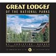 Great Lodges of the National Parks: The Companion Book to the PBS Television Series