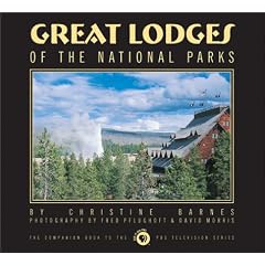 Great Lodges of the National Parks: The Companion Book to the PBS Television Series