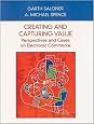 Creating and Capturing Value: Perspectives and Cases on Electronic Commerce