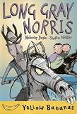 Long Gray Norris (Yellow Bananas)