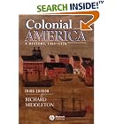 Click here to buy Colonial America: A History, 1565 - 1776 by Richard Middleton.