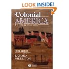 Click here to buy Colonial America: A History, 1565 - 1776 by  Richard Middleton.