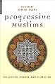 Progressive Muslims: On Justice, Gender, and Pluralism