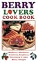 Berry Lovers Cookbook (Cooking Across America)
