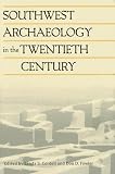 Southwest Archaeology In The Twentieth Century