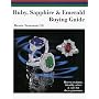 Ruby, Sapphire & Emerald Buying Guide: How to Evaluate, Identify, Select & Care for These Gemstones