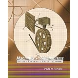 Machines and Mechanisms: Applied Kinematic Analysis (3rd Edition)