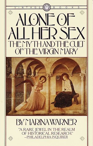 Alone of All Her Sex: The Myth and the Cult of the Virgin Mary under General in The Books Store