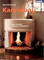 Kaminbau. Neue Entw&uuml;rfe, Modelle und Bauabl&auml;ufe