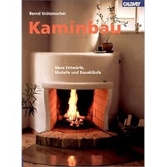Kaminbau. Neue Entw�rfe, Modelle und Bauabl�ufe