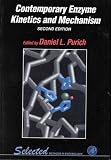 Contemporary Enzyme Kinetics and Mechanism, 3rd Edition, Second Edition: Reliable Lab Solutions Contemporary Enzyme Kinetics and Mechanism, 3rd Edition, Second Edition: Reliable Lab Solutions